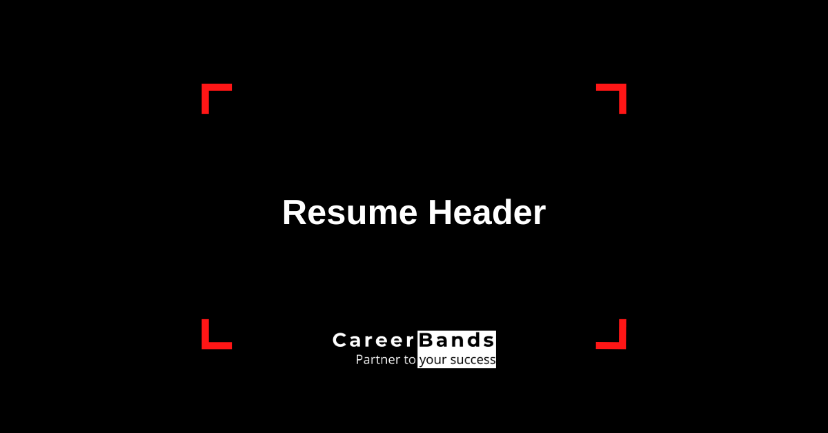 Why do you need a resume header