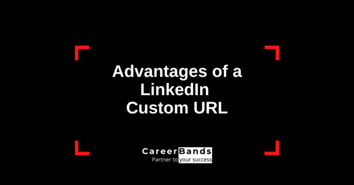 Advantages of a LinkedIn Custom URL